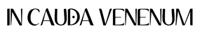 IN CAUDA VENENUM